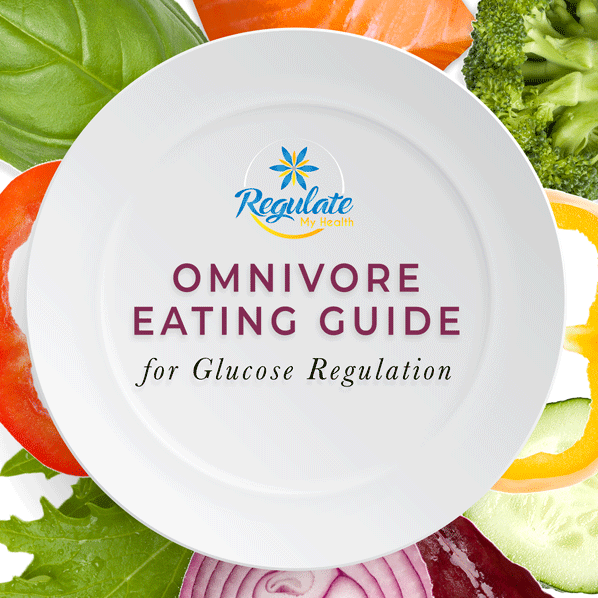 Omnivore Eating E-Guide for Glucose Regulation